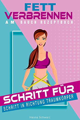 Fett Verbrennen Am Bauch Schritt Fur Schritt In Richtung Traumkorper Fett Verbrennen Am Bauch Fur Frauen Und Manner Fett Weg Faktor Auch Ab 40 Ebook Schwarz Hanna Amazon De Kindle Shop