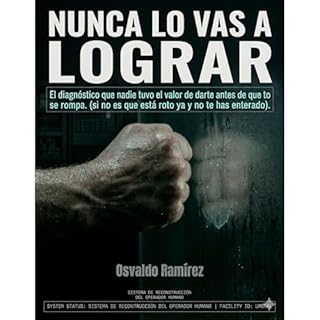 Nunca lo vas a lograr Audiolibro Por Osvaldo Ram&iacute;rez arte de portada
