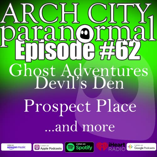 #62 - Ghost Adventures &rdquo;Devil&rsquo;s Den&rdquo; special review, Prospect Place, and more