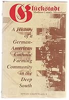 Glu¨ckstadt, Madison County, Mississippi: A history of a German-American Catholic farming community in the Deep South B0006F59MS Book Cover