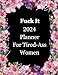 It 2024 Planner For Tired- Women: Um bom plano para você ou para alguém que você ama