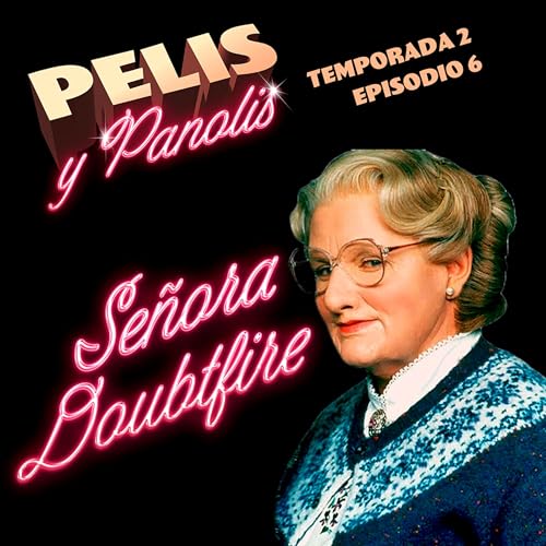 Pelis y Panolis | Se&ntilde;ora Doubtfire | T02 E06