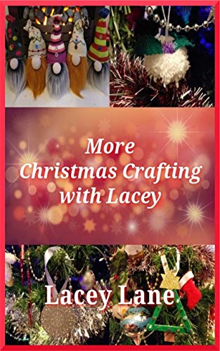 Download More Christmas Crafting With Lacey Kindle Edition By Lane Lacey Crafts Hobbies Home Kindle Ebooks Amazon Com Yellowimages Mockups