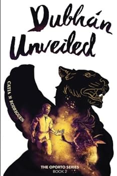 Dubhán Unveiled - Book #2 of the Oporto Series