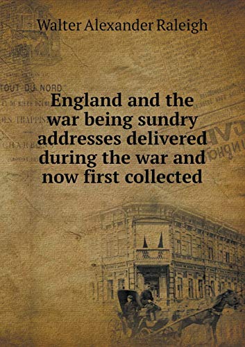 England and the war being sundry addresses deli... 5519350469 Book Cover