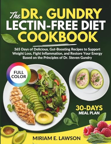 Image of The Dr. Gundry's Lectin-Free Diet Cookbook: 365 Days of Delicious, Gut-Boosting Recipes to Support Weight Loss, Fight Inflammation, and Restore Your Energy Based on the Principles of Dr. Steven Gundry