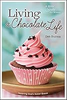 Living a Chocolate Life 0758647891 Book Cover