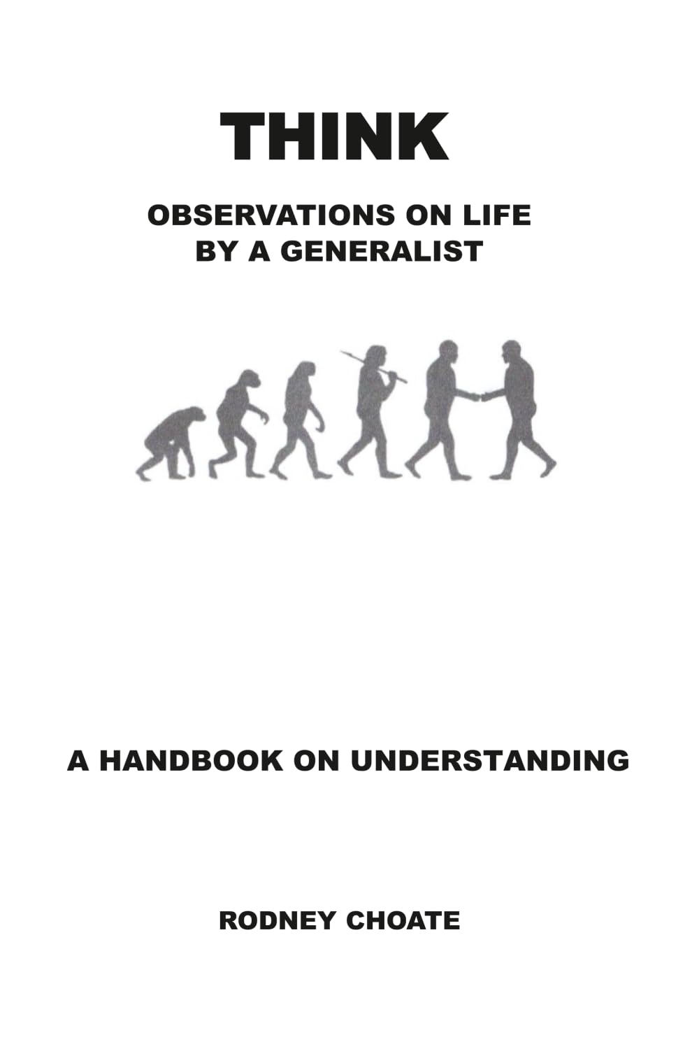THINK: Observations On Life By A Generalist