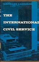 International Civil Service : Its Origins, Its Nature, Its Evolution B002J7O0B2 Book Cover