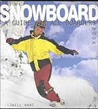 The Snowboard Book: A Guide for All Boarders