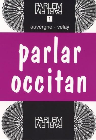 PARLAR OCCITAN AUVERGNE-VELAY LIVRE SEUL (French Edition)