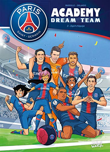 Paris Saint-Germain Academy Dream Team T03: Esprit d'équipe