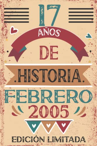 17 Años De Historia Febrero 2005: 17 años. Libro de visitas, cuaderno, 110 páginas de felicitaciones, idea de regalo, regalo Para la esposa, novia, mujer, La madre