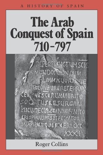 The Arab Conquest of Spain: 710-797 Paperback – February 17, 1995