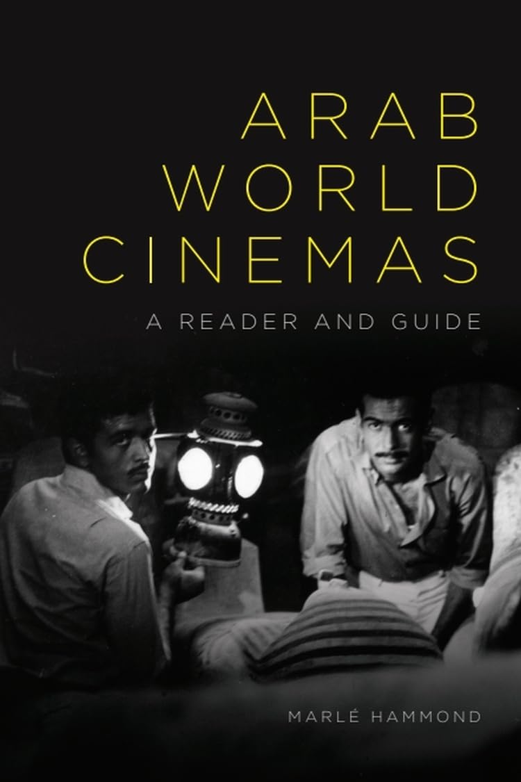 Arab World Cinemas: A Reader and Guide