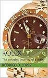  Rolex: The amazing journey of a watch (English Edition)