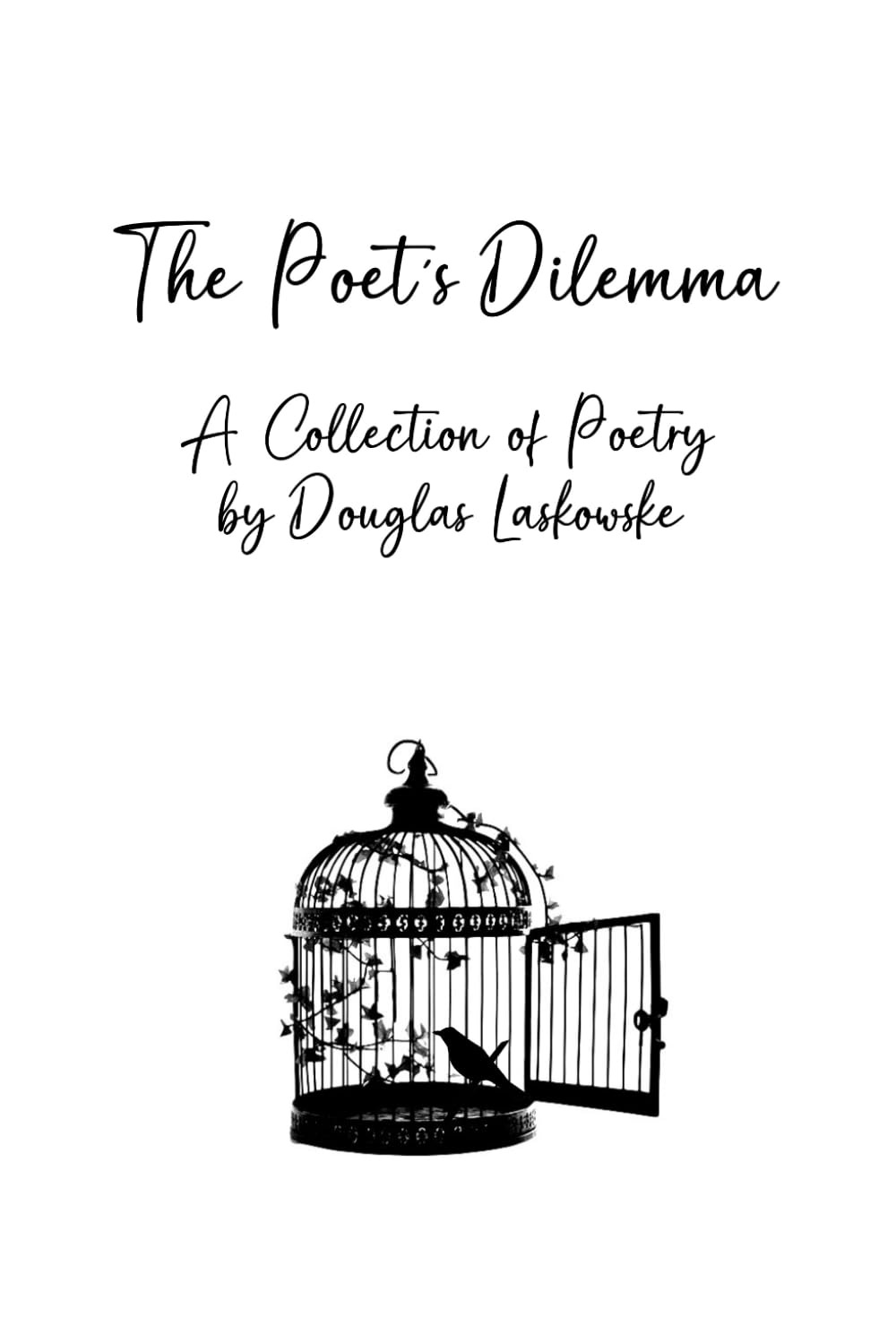 The Poet’s Dilemma: A Collection of Poetry