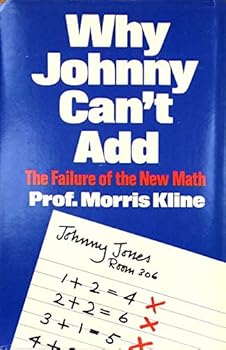 Hardcover Why Johnny Can't Add: Failure of the New Mathematics Book