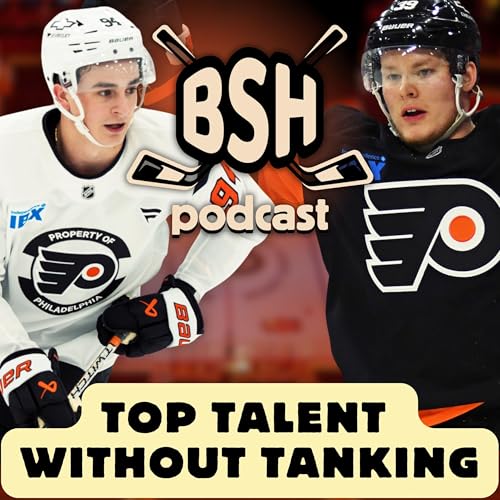 Page de couverture de Flyers got top talent without tanking (BSH Podcast Ep. 79)