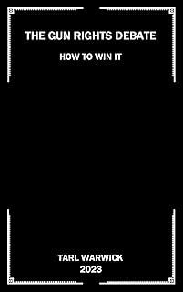 The Gun Rights Debate: How To Win It