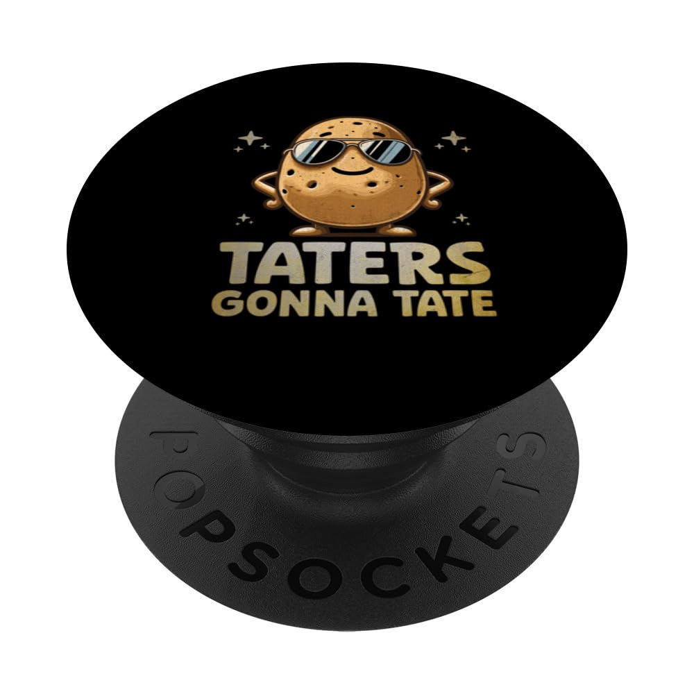 Taters Gonna Tate Potato Potatoes Food Lover PopSockets Standard PopGrip