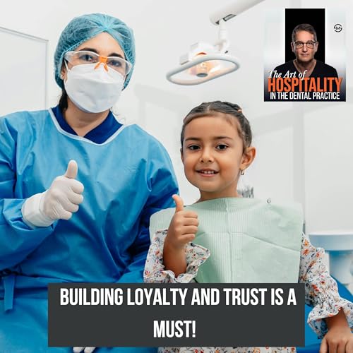 34: The Fastest Way to Build Unshakeable Patient Trust