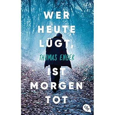 Wer heute l&uuml;gt, ist morgen tot