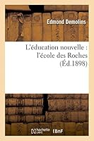 L'Education Nouvelle: L'Ecole Des Roches 2013451008 Book Cover