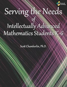 Paperback Serving the Needs of Intellectually Advanced Mathematics Students K-6 Book