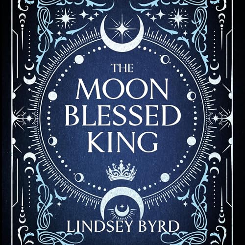 The Moon Blessed King Audiolibro Por Lindsey Byrd arte de portada