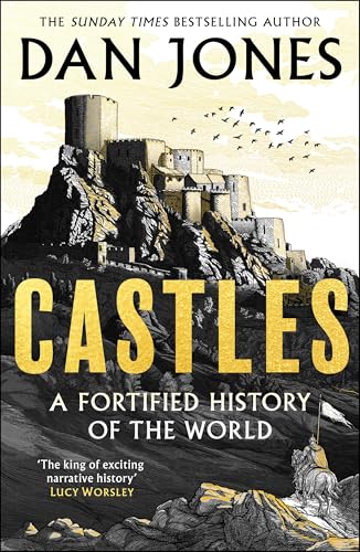 Castles: A Fortified History of the World