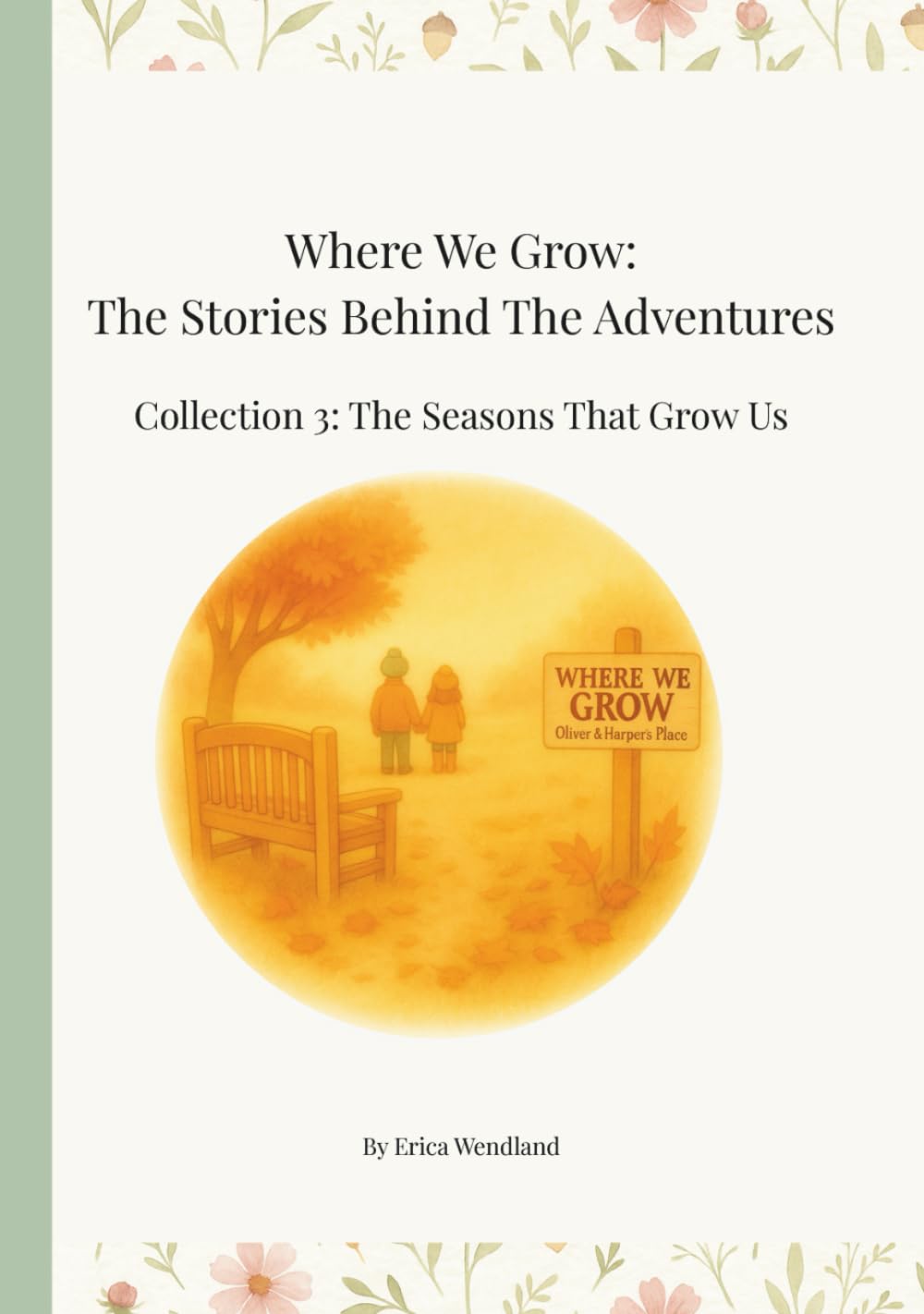 Where We Grow: The Stories Behind The Adventures: Collection 3: The Seasons That Grow Us