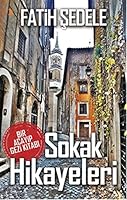 Sokak Hikayeleri - Bir Acayip Gezi Kitabı 6053235725 Book Cover