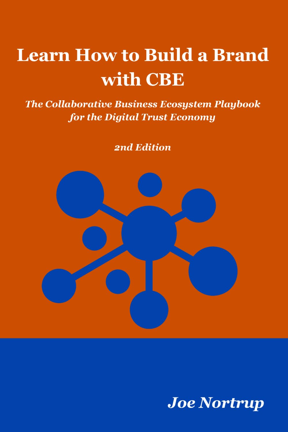 Learn How to Build a Brand with CBE: The Collaborative Business Ecosystem Playbook for the Digital Trust Economy