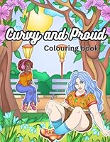 Curvy and proud.: A Body Positive Colouring Book for All Ages. (Colouring books) B0D7ZNV515 Book Cover