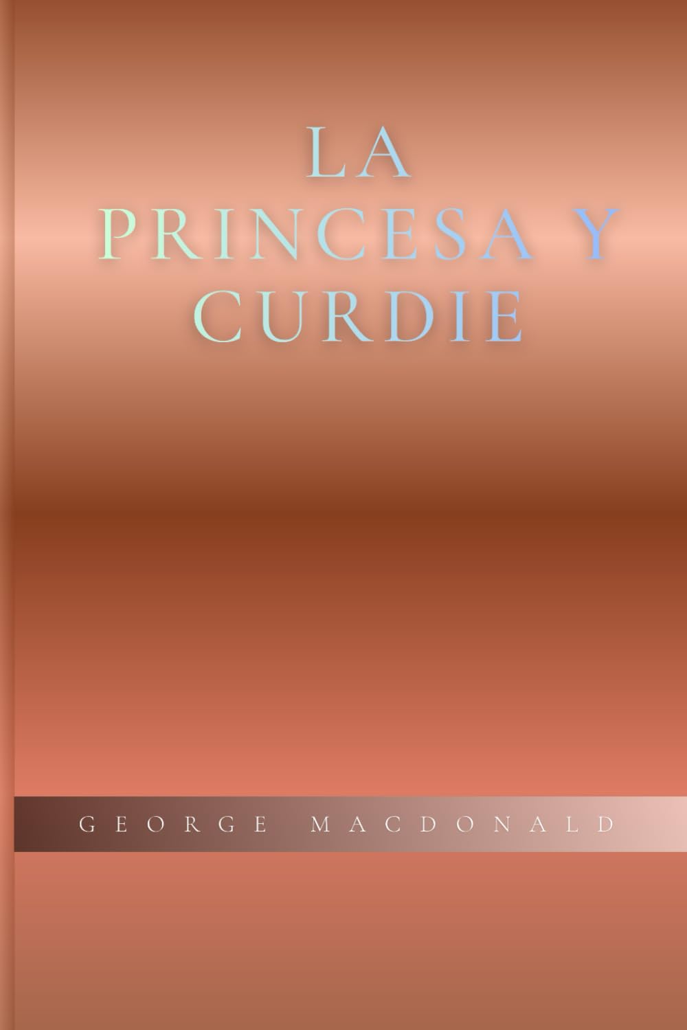 La Princesa y Curdie (Spanish Translation) (Obras Maestras)