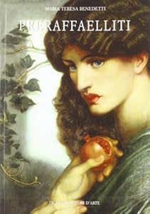 Preraffaelliti. Ediz. illustrata