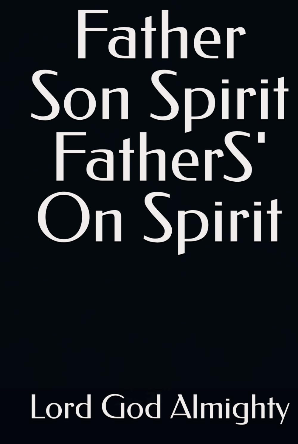 Father Son Spirit FatherS' On Spirit