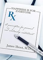 Happiness is for Everyone: a prescription for personal and relationship contentment 1680972170 Book Cover