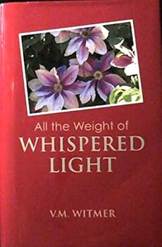 Hardcover All the Weight of Whispered Light Book