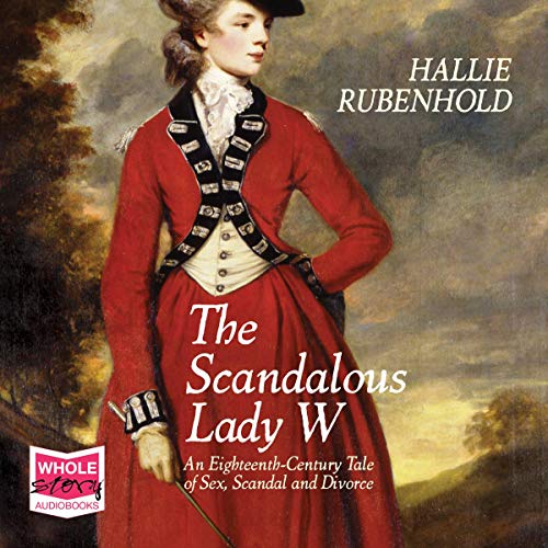 The Scandalous Lady W by Hallie Rubenhold episode artwork