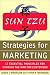 Sun Tzu Strategies for Marketing: 12 Essential Principles for Winning the War for Customers