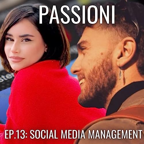 "La passione ti nasce da dentro" - Ep.13: Social Media Management