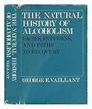 The Natural History of Alcoholism: Causes, Patterns, and Paths to Recovery, First edition