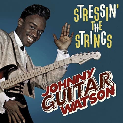 WATSON,JOHNNY GUITAR - Stressin' The Strings