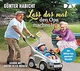 Lass das mal den Opa machen! Der Offline-Opa wechselt Windeln: Lesung mit Gustav Peter Wöhler (4 CDs)