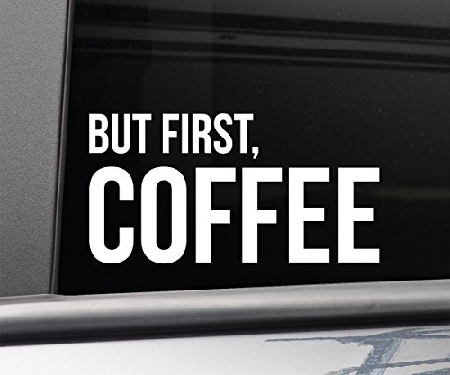 Nashville Decals But First, Coffee Vinyl Decal Laptop Car Truck Bumper Window Sticker, 7.5' x 3.75',...