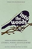 Into the Woods: Stories, Poems, Essays & More (Mindful Writers Retreat Series) (Volume 1)