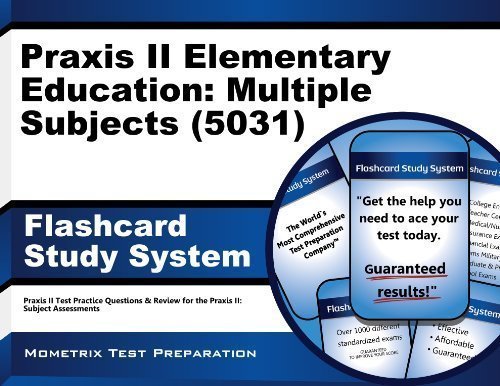 by Praxis II Exam Secrets Test Prep Team Praxis II Elementary Education: Multiple Subjects (5031) Exam Flashcard Study System Study Guide: Praxis II Test Practice Questions & Review for the Praxis II: Subject Assessments (Cards) (2013) Paperback