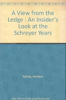 Paperback A View from the Ledge : An Insider's Look at the Schreyer Years Book